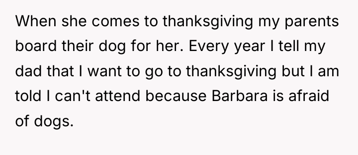 When she comes to thanksgiving my parents board their dog...