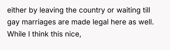 either by leaving the country or waiting till gay marriages...