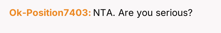 Ok-Position7403 NTA. Are you serious?
