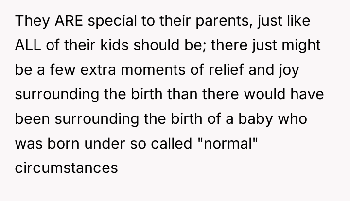 They ARE special to their parents, just like ALL of...