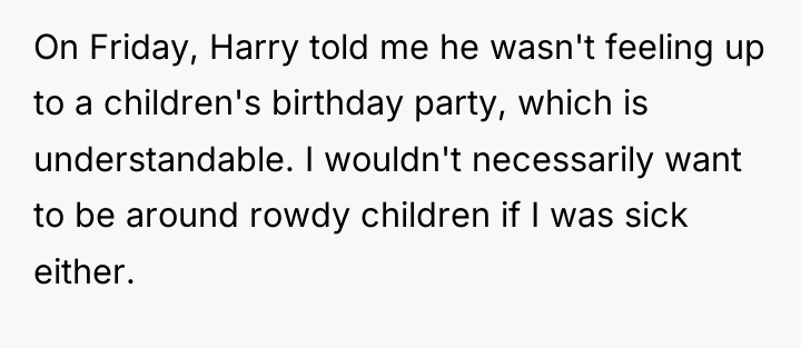 On Friday, Harry told me he wasn't feeling up to...