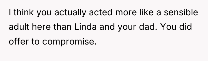 I think you actually acted more like a sensible adult...