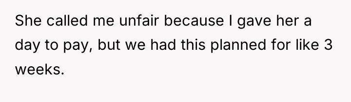 She called me unfair because I gave her a day...