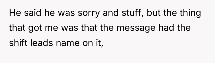 He said he was sorry and stuff, but the thing...