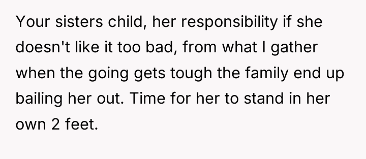 Your sisters child, her responsibility if she doesn't like it...