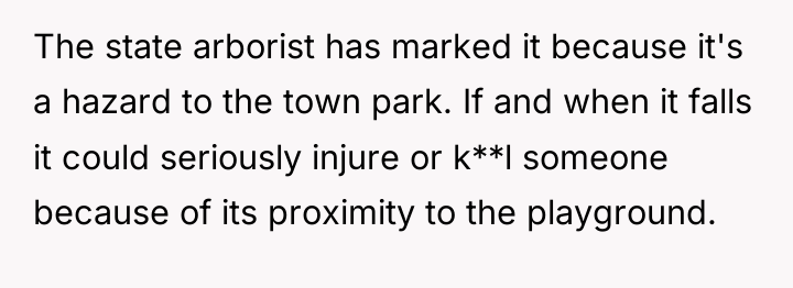 The state arborist has marked it because it's a hazard...