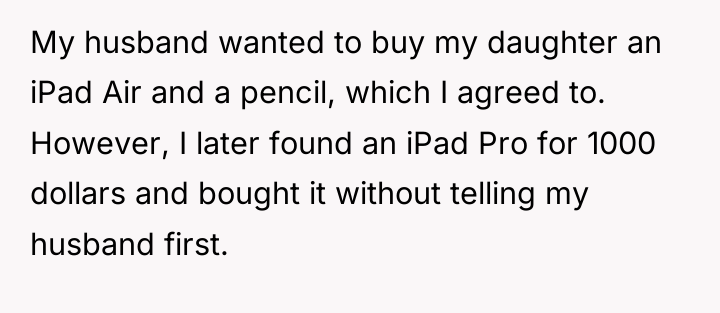 My husband wanted to buy my daughter an iPad Air...