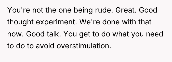 You're not the one being rude. Great. Good thought experiment....