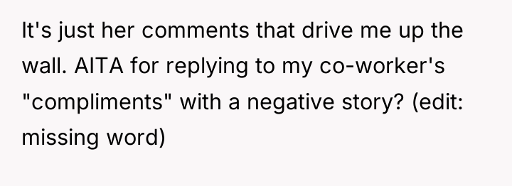 It's just her comments that drive me up the wall....