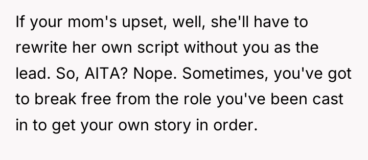 If your mom's upset, well, she'll have to rewrite her...