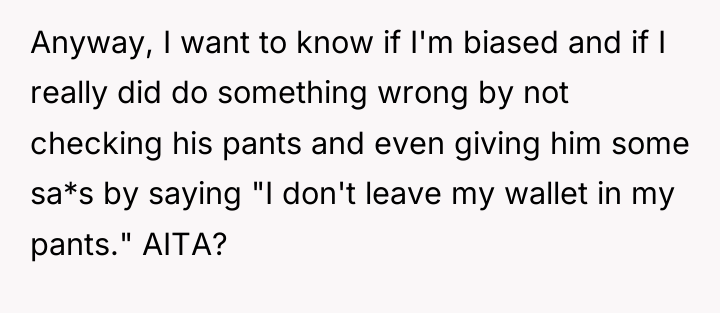 Anyway, I want to know if I'm biased and if...