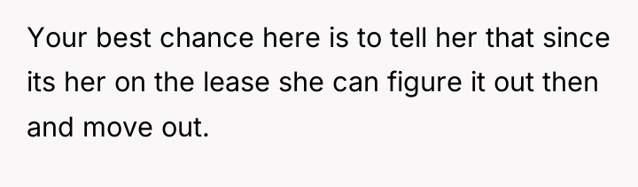 Your best chance here is to tell her that since...