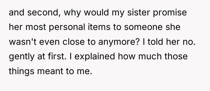 and second, why would my sister promise her most personal...