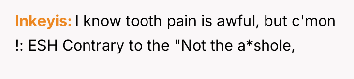Inkeyis I know tooth pain is awful, but c'mon !:...