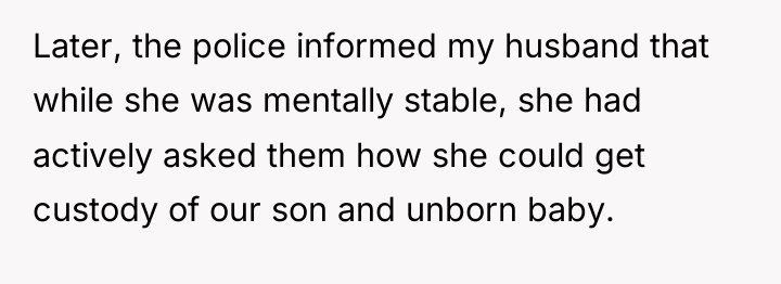 Later, the police informed my husband that while she was...