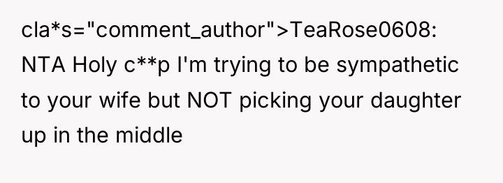 cla*s="comment_author">TeaRose0608: NTA Holy c**p I'm trying to be sympathetic to...