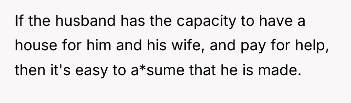 If the husband has the capacity to have a house...