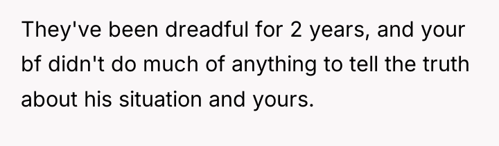 They've been dreadful for 2 years, and your bf didn't...
