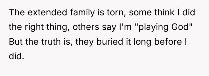 The extended family is torn, some think I did the...