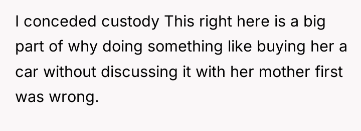 I conceded custody This right here is a big part...