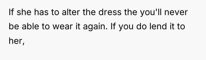 If she has to alter the dress the you'll never...