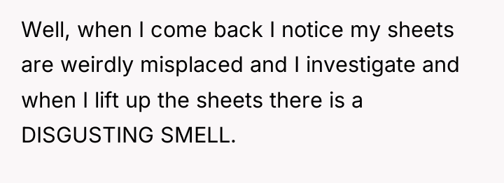 Well, when I come back I notice my sheets are...