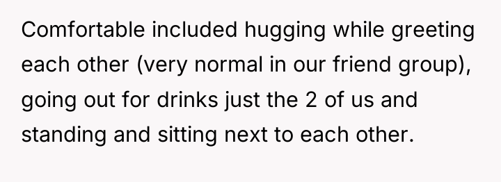Comfortable included hugging while greeting each other (very normal in...