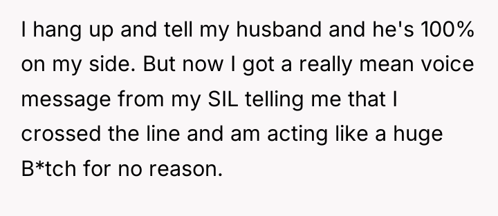I hang up and tell my husband and he's 100%...