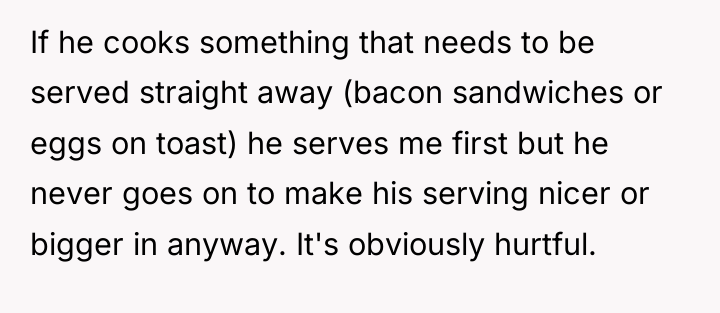 If he cooks something that needs to be served straight...