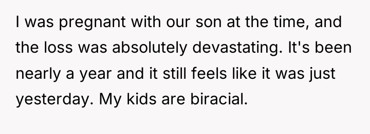 I was pregnant with our son at the time, and...