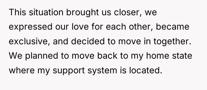 This situation brought us closer, we expressed our love for...