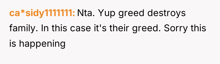 ca*sidy1111111 Nta. Yup greed destroys family. In this case it's...