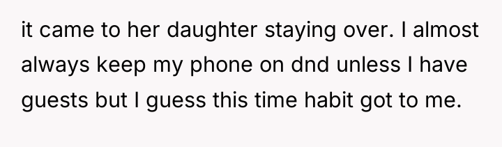 it came to her daughter staying over. I almost always...