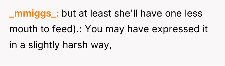 _mmiggs_ but at least she'll have one less mouth to...