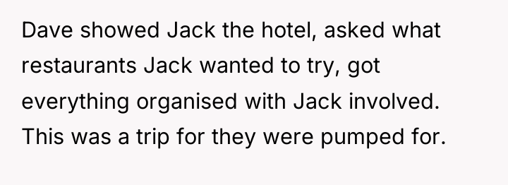 Dave showed Jack the hotel, asked what restaurants Jack wanted...