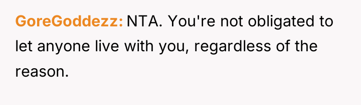 GoreGoddezz NTA. You're not obligated to let anyone live with...