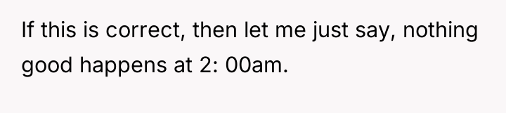 If this is correct, then let me just say, nothing...