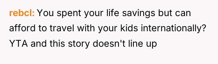 rebcl You spent your life savings but can afford to...