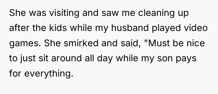She was visiting and saw me cleaning up after the...