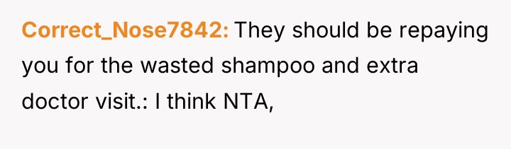 Correct_Nose7842 They should be repaying you for the wasted shampoo...