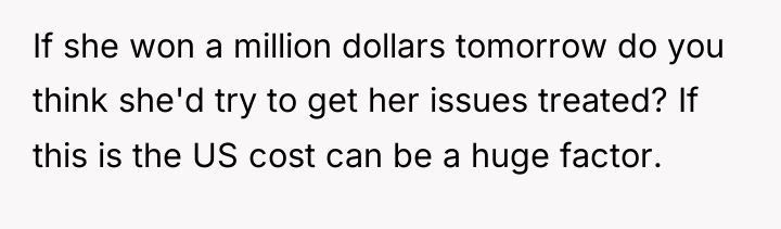 If she won a million dollars tomorrow do you think...