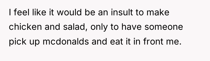 I feel like it would be an insult to make...