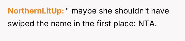 NorthernLitUp " maybe she shouldn't have swiped the name in...