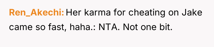 Ren_Akechi Her karma for cheating on Jake came so fast,...