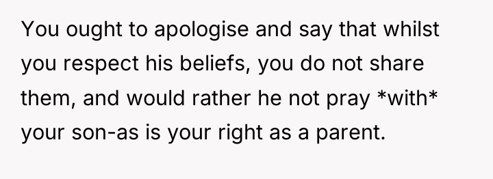 You ought to apologise and say that whilst you respect...