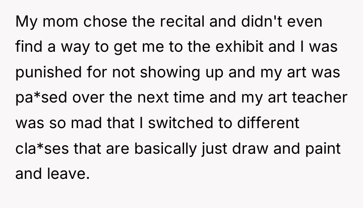 My mom chose the recital and didn't even find a...