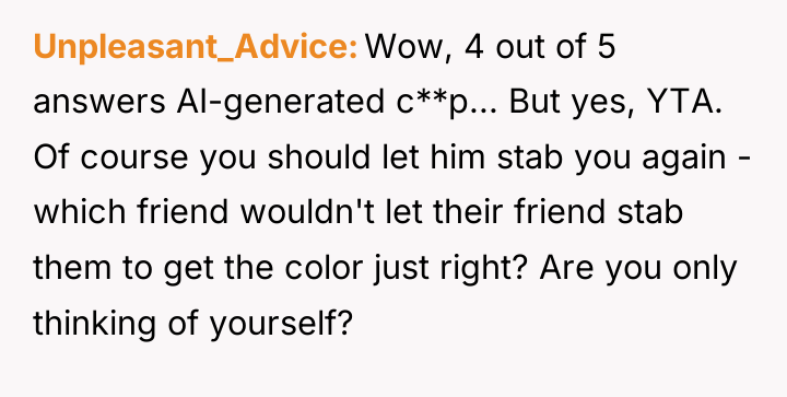 Unpleasant_Advice Wow, 4 out of 5 answers AI-generated c**p... But...
