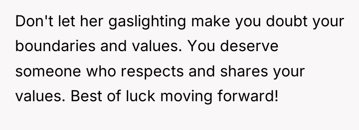 Don't let her gaslighting make you doubt your boundaries and...