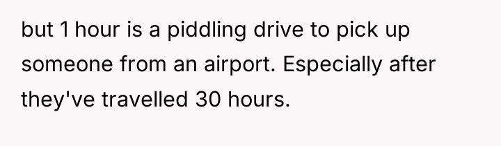 but 1 hour is a piddling drive to pick up...