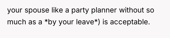 your spouse like a party planner without so much as...
